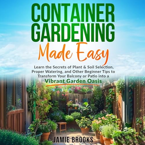 Container Gardening Made Easy (By Jamie Brooks) episode artwork