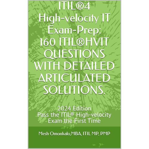 ITIL®4 High-velocity IT Exam-Prep: Mock test exams with 160 Realistic ITIL Questions, Answers and Explanations to get you