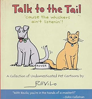 Paperback Talk To The Tail - 'cause The Whiskers Ain't Listenin' Book
