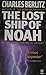 The Lost Ship Of Noah - In Search Of The Ark at Ararat