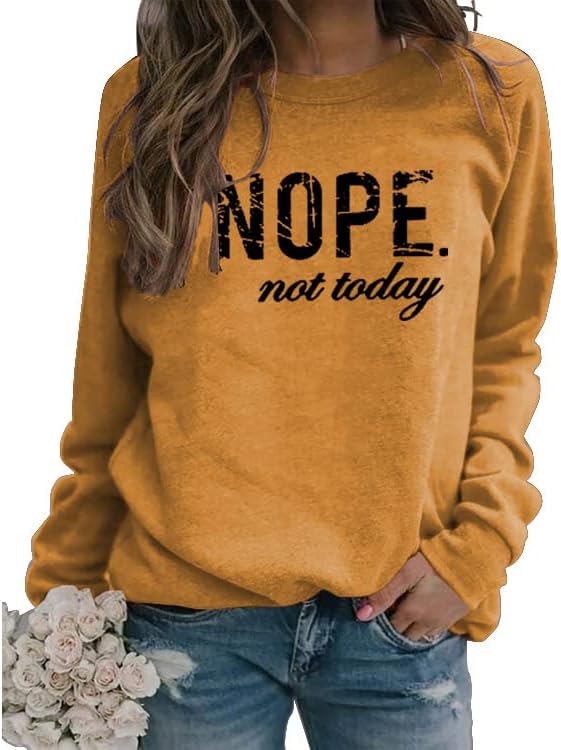 Nope Not Today Letter Graphic Sweatshirt for Women | Long Sleeve Crew Neck Pullover Top for Fall