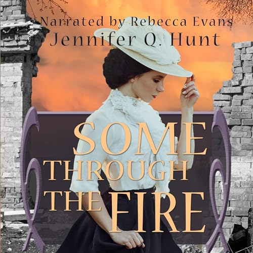 Some Through the Fire by Jennifer Q. Hunt episode artwork