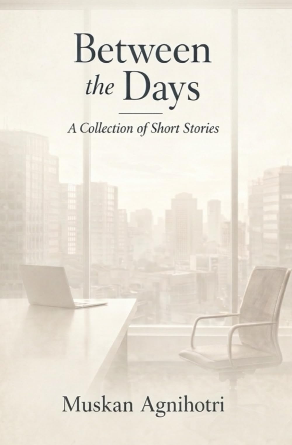 Between the Days: A collection of short stories