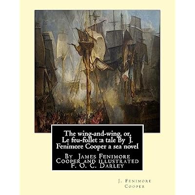 The wing-and-wing, or, Le feu-follet :a tale By J. Fenimore Cooper a sea novel