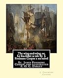  The wing-and-wing, or, Le feu-follet :a tale By J. Fenimore Cooper a sea novel: illustrated By F. O. C. Darley---Felix Octavius Carr \