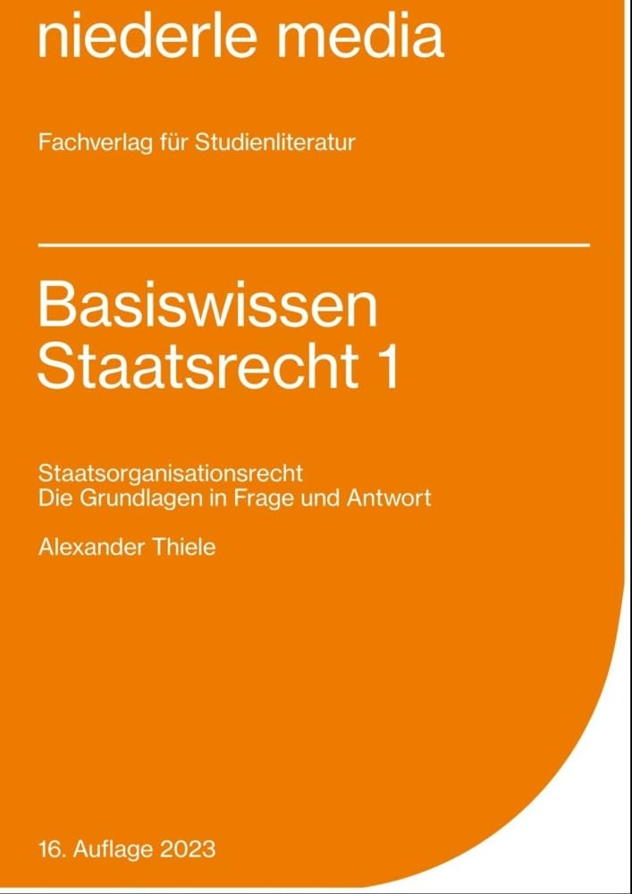 Basiswissen Staatsrecht 1 - 2025: Staatsorganisationsrecht