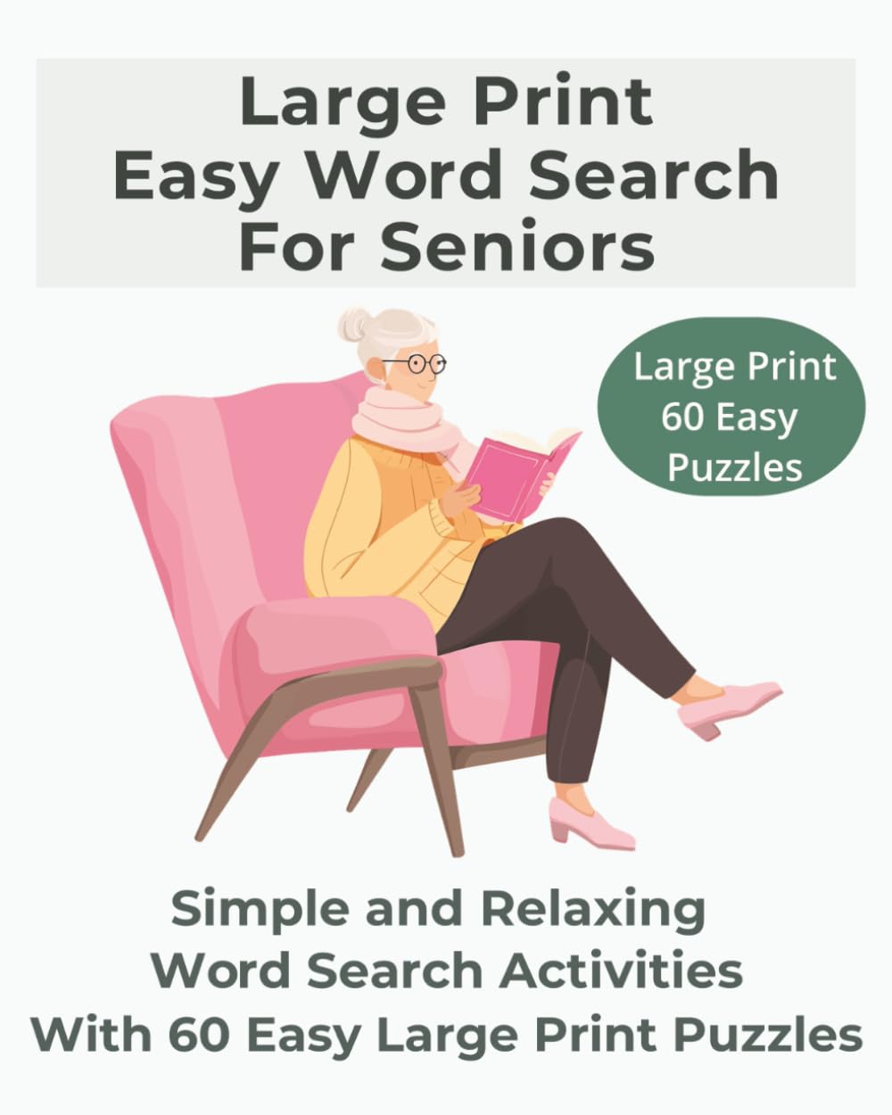 Large Print Easy Word Search for Seniors: Simple and Relaxing Word Search Puzzles with 60 Easy Large Print Grids and Familiar Everyday Words