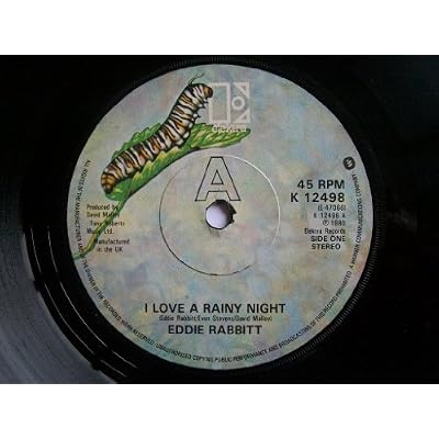 EDDIE RABBITT - i love a rainy night/ gone too far ELEKTRA 45111