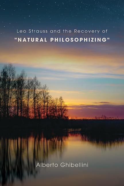 Leo Strauss and the Recovery of "Natural Philosophizing" (SUNY series in the Thought and Legacy of Leo Strauss)      Kindle Edition