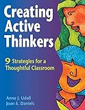 Creating Active Thinkers: 9 Strategies for a Thoughtful Classroom