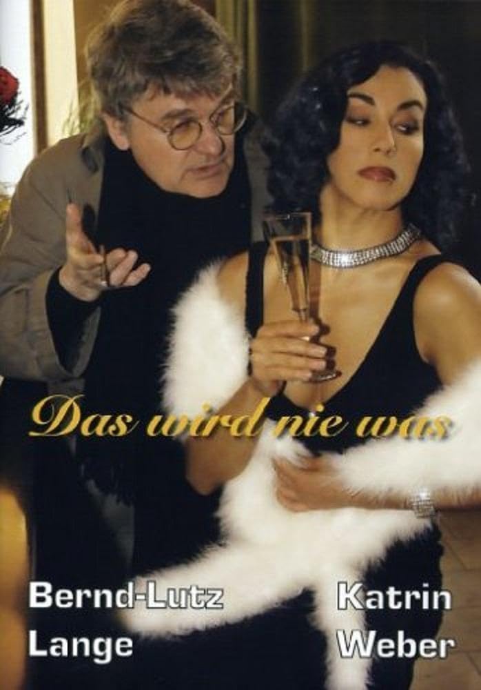BERND LUTZ LANGE,KATRIN WEBER - DAS WIRD NIE WAS (1 DVD)