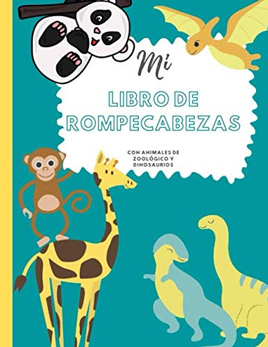 Mi libro de rompecabezas con animales del zoológico y dinosaurios: Libro de empleo para niños I Libro de rompecabezas para niños I Pintar con números I Libro para colorear I Resolver rompecabezas Mi libro de rompecabezas con animales del zoológico y dinosaurios: Libro de empleo para niños I Libro de rompecabezas para niños I Pintar con números I Libro para colorear I Resolver rompecabezas