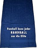 ShirtShop-Saar Fußball kann jeder, Handball nur die Elite; Sport Handtuch, dunkelblau