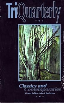 Unknown Binding TriQuarterly 106 Classics and Contemporaries Fall 1999 Book