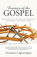 Enemies of the Gospel: An Account of the Apostles' Struggles to Preserve the Gospel Truth 1490857168 Book Cover