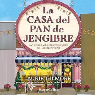La Casa del Pan de Jengibre Audiolibro Por Laurie Gilmore, Carlos Ramos Malav&eacute; - translator arte de portada