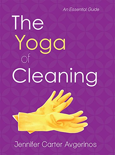 The Yoga of Cleaning: An Essential Guide (English Edition) PDF
