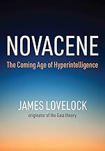 Novacene: The Coming Age of Hyperintelligence (The MIT Press)