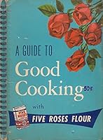 A guide to Good Cooking B002LLE25U Book Cover