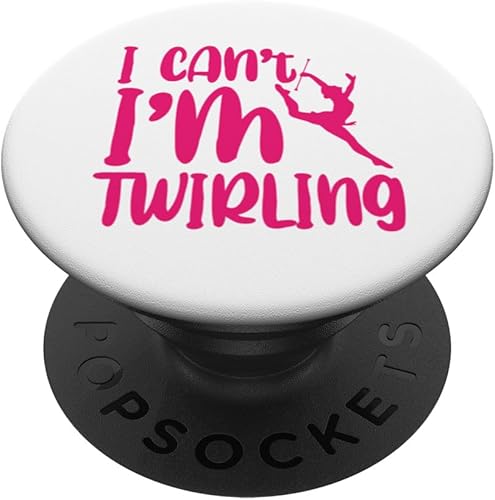 I Cant Im Twirling Baton Twirling Twirler Majorettes PopSockets Standard PopGrip