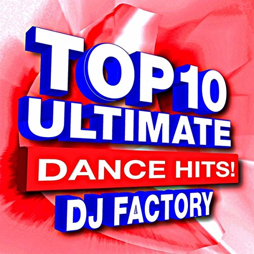 Amazon Music Dj FactoryのTop 10 Ultimate Dance Hits! Playlist Amazon