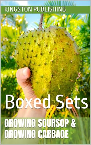 Growing Soursop & Savory Cabbage : Boxed Sets (Landscaping With Fruit Trees)