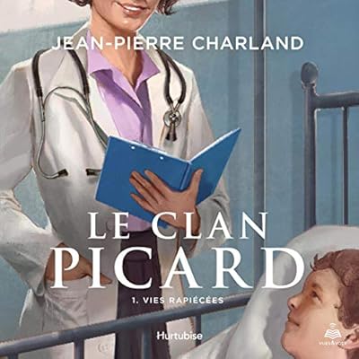 Le clan Picard tome 1. Vies rapi&eacute;c&eacute;es