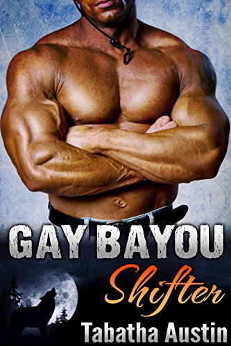 Gay Bayou Shifter (Gay Shifter MM): Gay Werewolf Romance (Werewolf Mating Series Book 1)