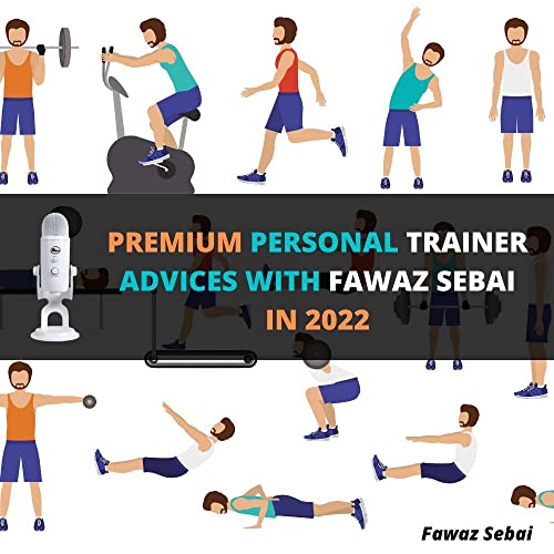 Premium personal trainer advices with Fawaz Sebai in 2022