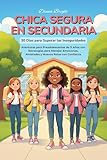 Chica Segura en Secundaria: 30 Días para Superar las Inseguridades. Aventuras para Preadolescentes de 11 Años con Estrategias para Manejar Emociones, Amistades y Nuevos Retos con Confianza
