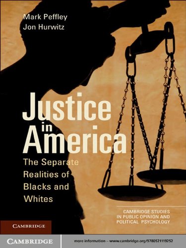 Justice in America: The Separate Realities of Blacks and Whites (Cambridge Studies in Public Opinion and Political Psychology)