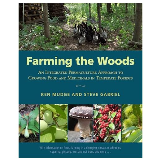 Farming the Woods: An Integrated Permaculture Approach to Growing Food and Medicinals in Temperate Forests