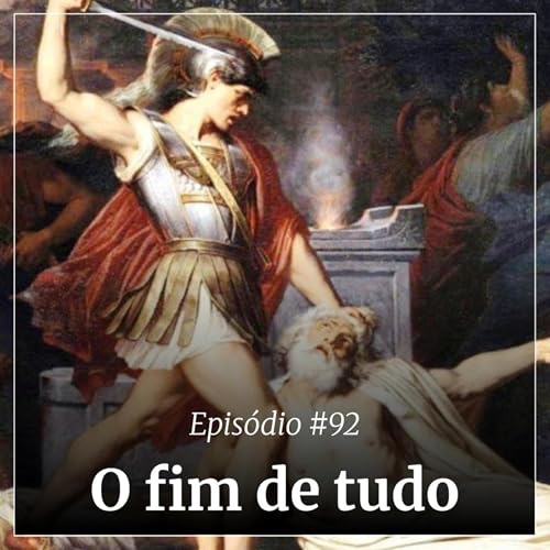 #92 - O fim de tudo