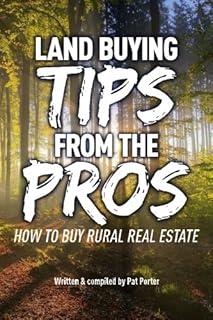 Land Buying Tips From the Pros: How to Buy Rural Real Estate