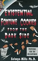 Existential Fortune Cookies from the Dark Side 0944748023 Book Cover