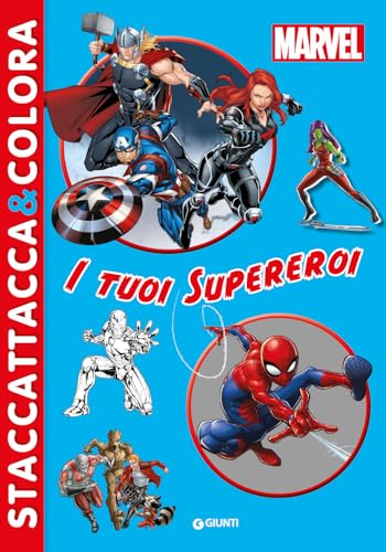 I tuoi supereroi. Marvel. Con adesivi. Ediz. a colori