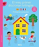  Diccionari trilingüe-primeres paraules (EL MEU PRIMER DICCIONARI TRILINGÜE - CATALÀ-ANGLÈS-FRANCÈS)