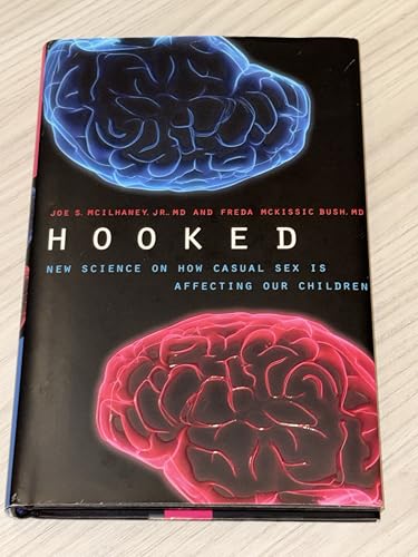Hooked: New Science on How Casual Sex is Affecting Our Children