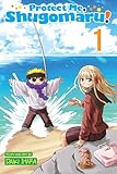 Protect Me, Shugomaru!, Vol. 1: Let's start destroying the world. (English Edition)