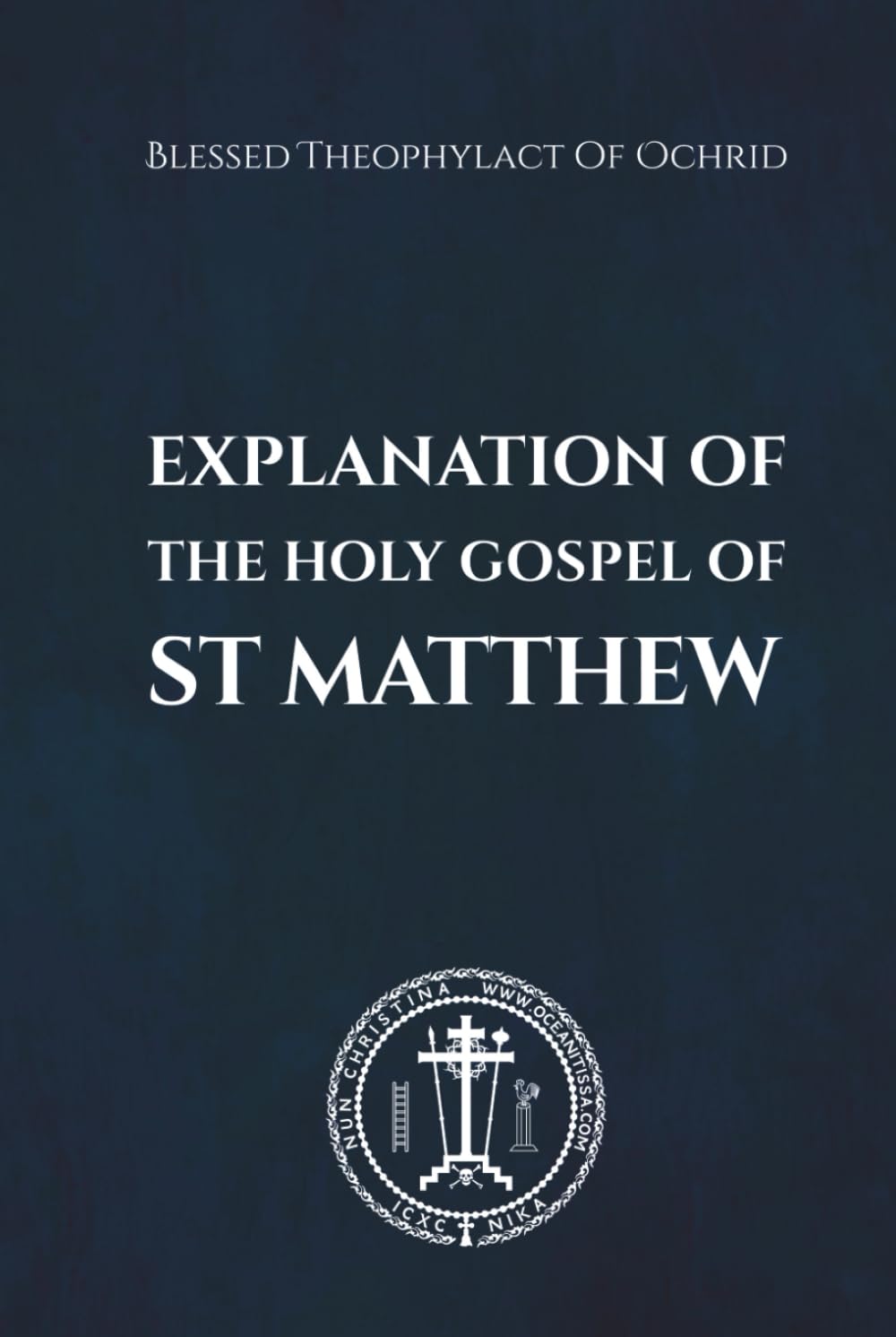 Explanation of the Holy Gospel of St Matthew