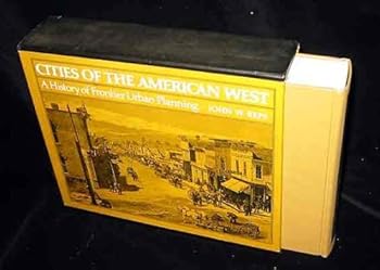 Hardcover Cities of the American West: A History of Frontier Urban Planning Book