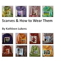 Scarves & How to Wear Them 145631663X Book Cover