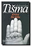 Krivice, Bez krika - Aleksandar Tišma 