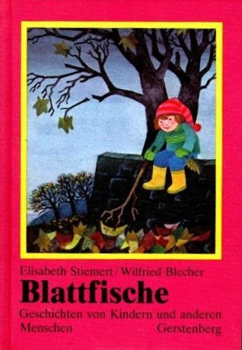 Blattfische. Geschichten von Kindern und anderen Menschen
