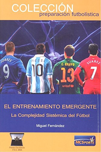 El Entrenamiento Emergente.: La Complejidad Sistémica del Fútbol