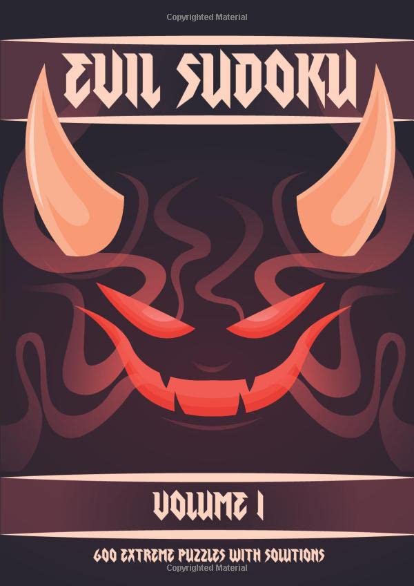 Evil Sudoku Volume 1: 600 Extreme Puzzles With Solutions