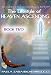 The Lifestyle of Heaven Ascending Book 2: You Can Live in Heaven More Than On The Earth