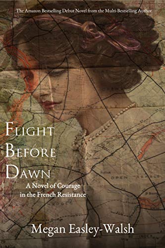 Télécharger Flight Before Dawn: A Novel of Courage in the French Resistance (English Edition) Gratuit