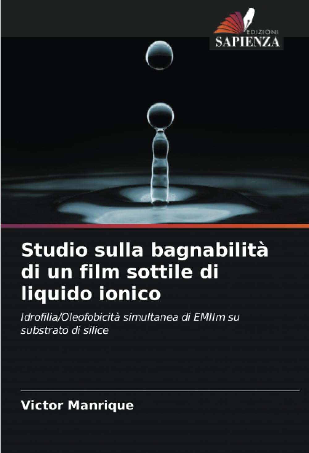 Studio sulla bagnabilità di un film sottile di liquido ionico: Idrofilia/Oleofobicità simultanea di EMIIm su substrato di silice