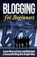 Blogging for Beginners 1507653395 Book Cover